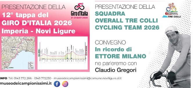 Novi Ligure (Alessandria) – Museo dei Campionissimi : Presentazione ufficiale del Team “Overall-Tre Colli” e della 12° tappa del Giro 2026 “Imperia-Novi Ligure”